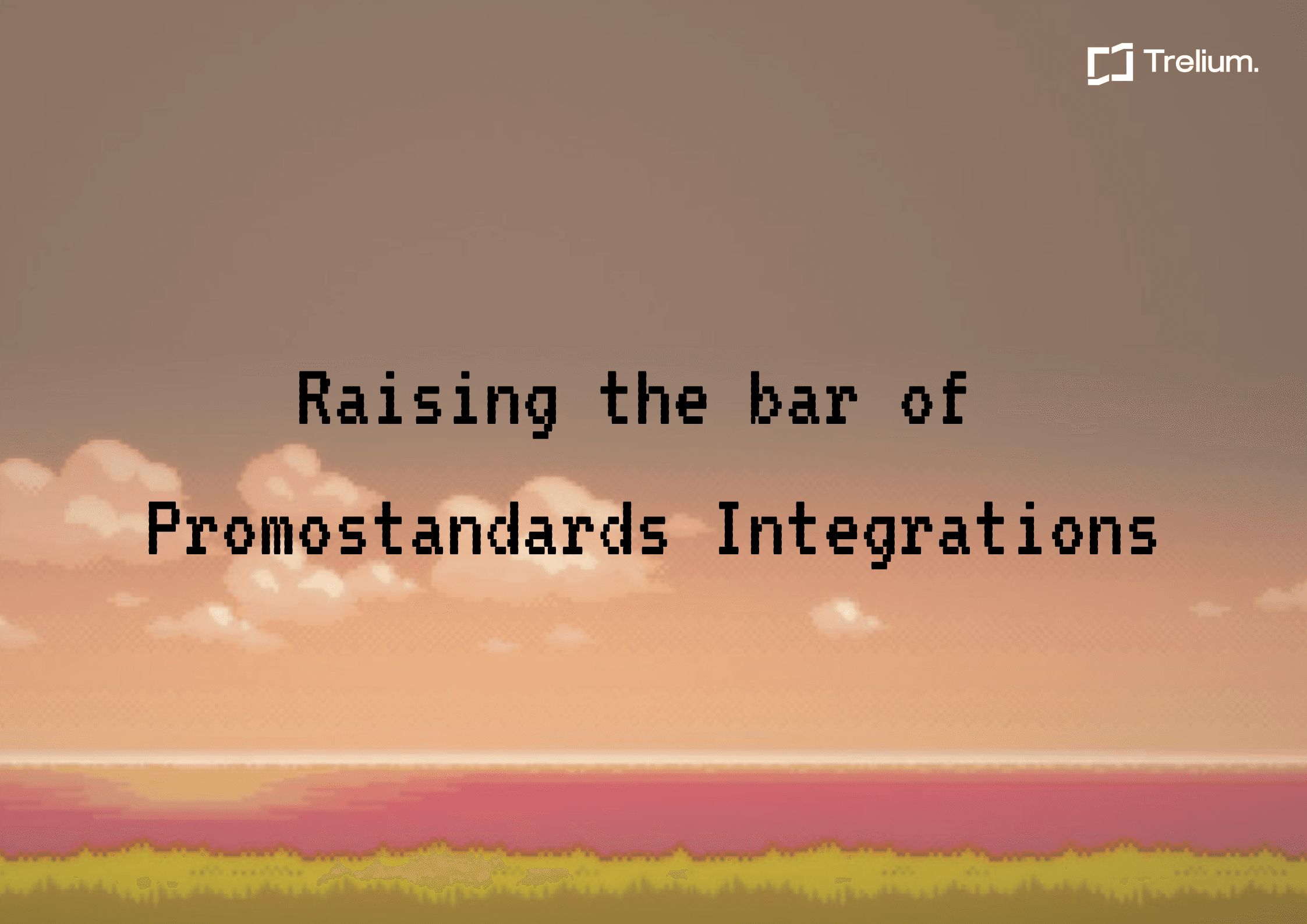 Trelium blog cover image reading Raising the bar of PromoStandards Integrations.